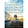 Skip Shaughnessy in The Truth Shall Make You Free