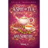 A Spot of Tea and Sorcery: a whimsical, cozy romantasy