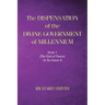 The Dispensation of The Devine Government Of Millenium: Book 1 (the end of times) as we know it