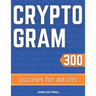 Cryptogram Puzzles for Adults: Cryptology and Cryptography Puzzle Book