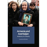 Armenia and Azerbaijan: Anatomy of a Rivalry