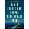 Never Forget Our People Were Always Free: A Parable of American Healing
