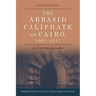 The Abbasid Caliphate of Cairo, 1261-1517: Out of the Shadows