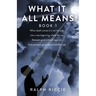 What It All Means, Book 1: Book 1