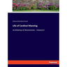 Life of Cardinal Manning: Archbishop of Westminster - Volume II