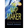The Map Maker: A Code Name Walter Series Novel