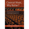 Classical Music, Why Bother?: Hearing the World of Contemporary Culture Through a Composer's Ears