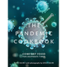 The Pandemic Cookbook: Comfort Food for Desperate Times