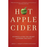 Hot Apple Cider: Stories to Stir the Heart and Warm the Soul