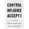 Control, Influence, Accept (for Now): Coping with a Future No One Can Predict