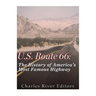 U.S. Route 66: The History of America's Most Famous Highway