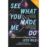 See What You Made Me Do: Power, Control and Domestic Abuse: Updated Edition