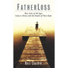 Fatherloss: How Sons of All Ages Come to Terms with the Deathsof Their Dads
