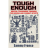 Tough Enough: Mental Toughness Training for Boxing, MMA and Martial Arts