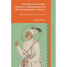 Persian and Arabic Literary Communities in the Seventeenth Century: Migrant Poets Between Arabia, Iran and India