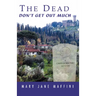 The Dead Don't Get Out Much: A Camilla MacPhee Mystery