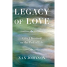 Legacy of Love: Gifts I Received on the Path of Life