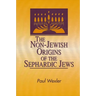 The Non-Jewish Origins of the Sephardic Jews