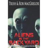 Aliens in the Backyard - UFOs, Abductions, and Synchronicity