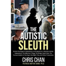 The Autistic Sleuth: Screen Portrayals of Detectives on the Spectrum in Sherlock Holmes Adaptations, The Millennium Trilogy, The Bridge, De