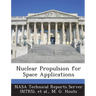 Nuclear Propulsion for Space Applications