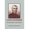 A Good Southerner: The Life of Henry a Wise of Virginia