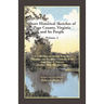 Short Historical Sketches of Page County, Virginia, and Its People: Volume 2