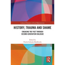History, Trauma and Shame: Engaging the Past through Second Generation Dialogue