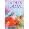 Ladies Today: Unveiling Yesterday's Tomorrow