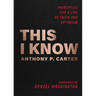 This I Know: Principles for a Life of Faith and Optimism