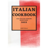 Italian Recipes 2022: Old Italian Cooking Traditions