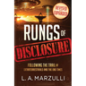 Rungs of Disclosure Revised and Expanded: Following the Trail of Extraterrestrials and the End Times