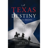 A Texas Destiny: The Saga Begins