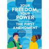 Your Freedom, Your Power: A Kid's Guide to the First Amendment