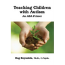 TeachingChildren with Autism: An ABA Primer