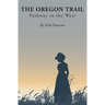 The Oregon Trail: Pathway to the West