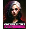 Goth Beauties: Explore the Dark and Mysterious Beauty of Goth Culture with Our Goth Beauties Coloring Book