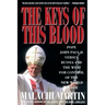 Keys of This Blood: Pope John Paul II Versus Russia and the West for Control of the New World Order