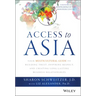 Access to Asia: Your Multicultural Guide to Building Trust, Inspiring Respect, and Creating Long-Lasting Business Relationships
