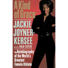 A Kind of Grace: The Autobiography of the World's Greatest Female Athlete
