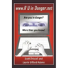 www. R U in Danger.net: Are you in danger? More than you know!
