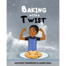 Baking with a Twist
