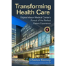 Transforming Health Care: Virginia Mason Medical Center's Pursuit of the Perfect Patient Experience