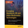 Emerging Metaverse Xr and Video Multimedia Technologies: Modern Streaming and Multimedia Systems and Applications