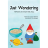 Just Wondering: 40 Poems for Smart Kids (You)