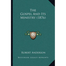 The Gospel And Its Ministry (1876)