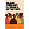 Black Student Support Networks: Creating Community at HBCUs and PWIs