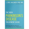The New Parkinson's Disease Treatment Book: Partnering with Your Doctor to Get the Most from Your Medications