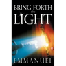 Bring Forth the Light
