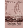 Blood on the Prairie - A Novel of the Sioux Uprising